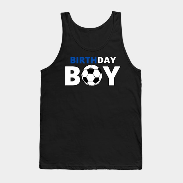 Great birthday souvenir for a soccer lover Tank Top by johnnie2749